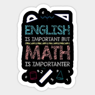 English Is Important But Math Is Importanter Sticker